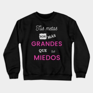 Tus Metas Crewneck Sweatshirt